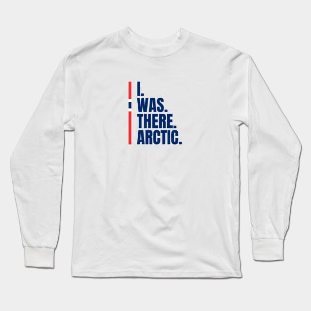 I Was There Arctic Long Sleeve T-Shirt by tshirtsnorway